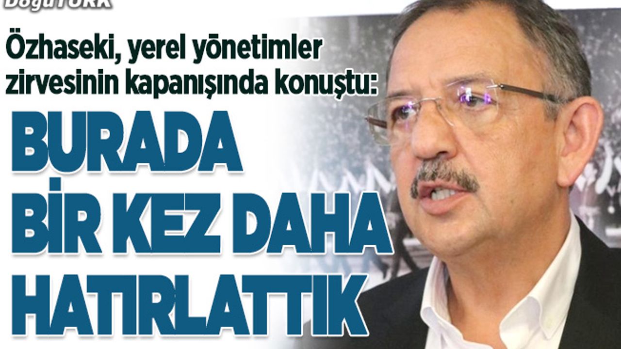 Özhaseki: Uymaları gereken kuralları tek tek söyledik