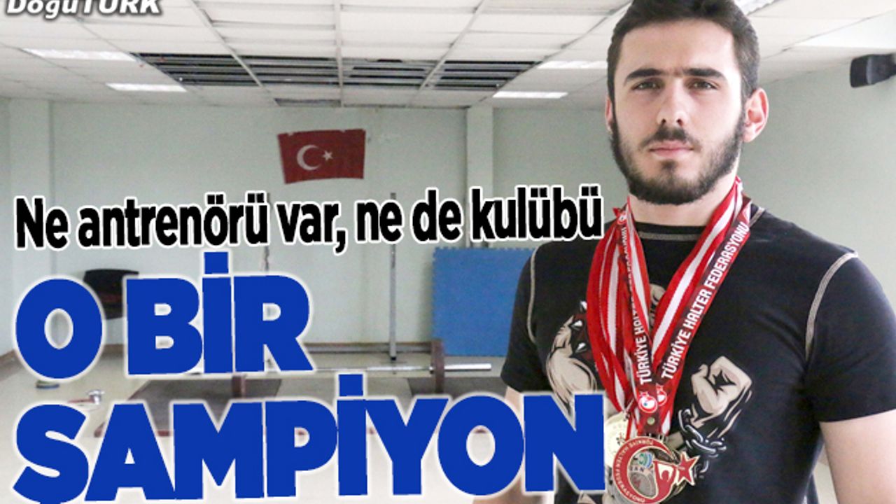 Tesadüfen başladığı halterde antrenörsüz şampiyon oldu