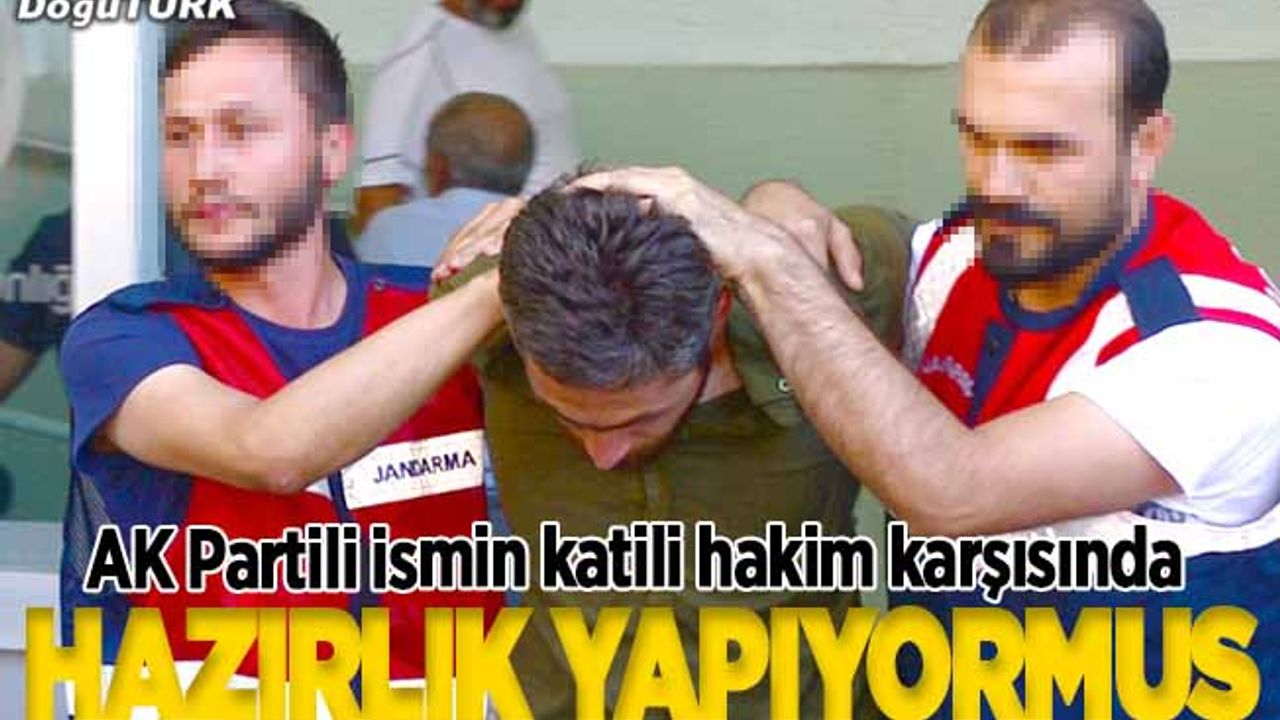 AK Partili ismi katleden hain hakim karşısında