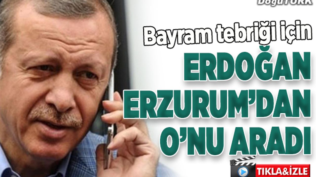 Erdoğan Erzurum'da bakın kimi aradı?