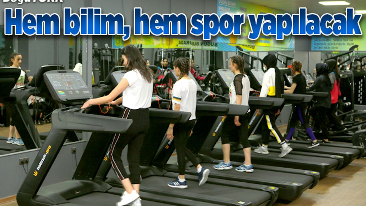 Hem bilim hem spor yapılacak