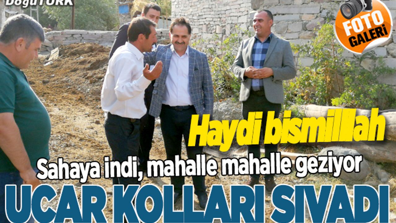 Uçar, köylerin ihtiyaçlarını yerinde tespit ediyor
