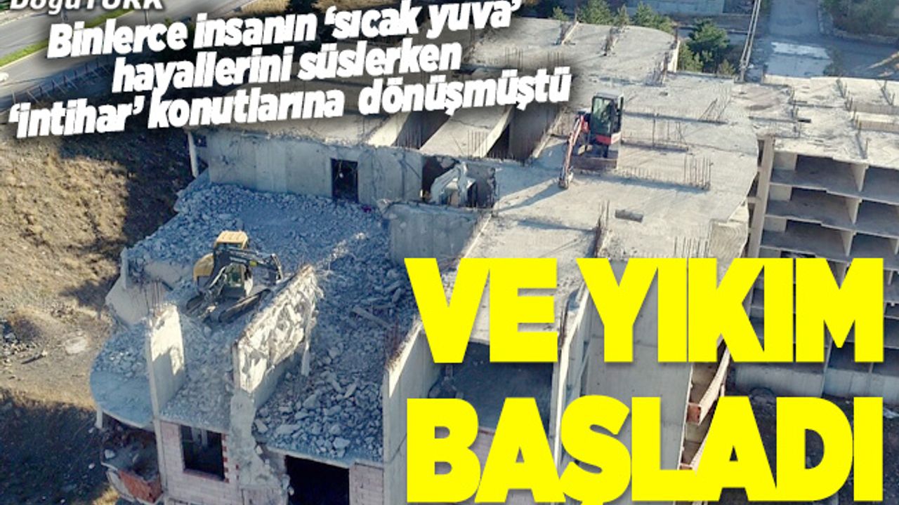 Binlerce kişiyi mağdur eden “intihar binaları” yıkılıyor