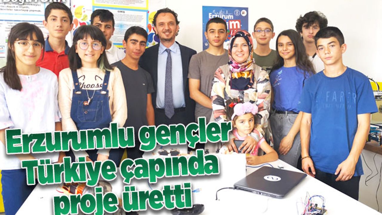 Erzurumlu gençler Zeka Gücü Sınıfı'nda Türkiye çapında proje üretti