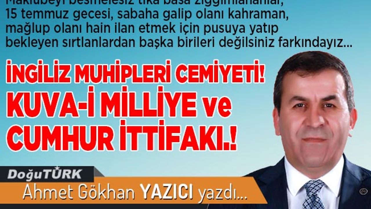 İNGİLİZ MUHİPLERİ CEMİYETİ! KUVA-İ MİLLİYE ve CUMHUR İTTİFAKI!