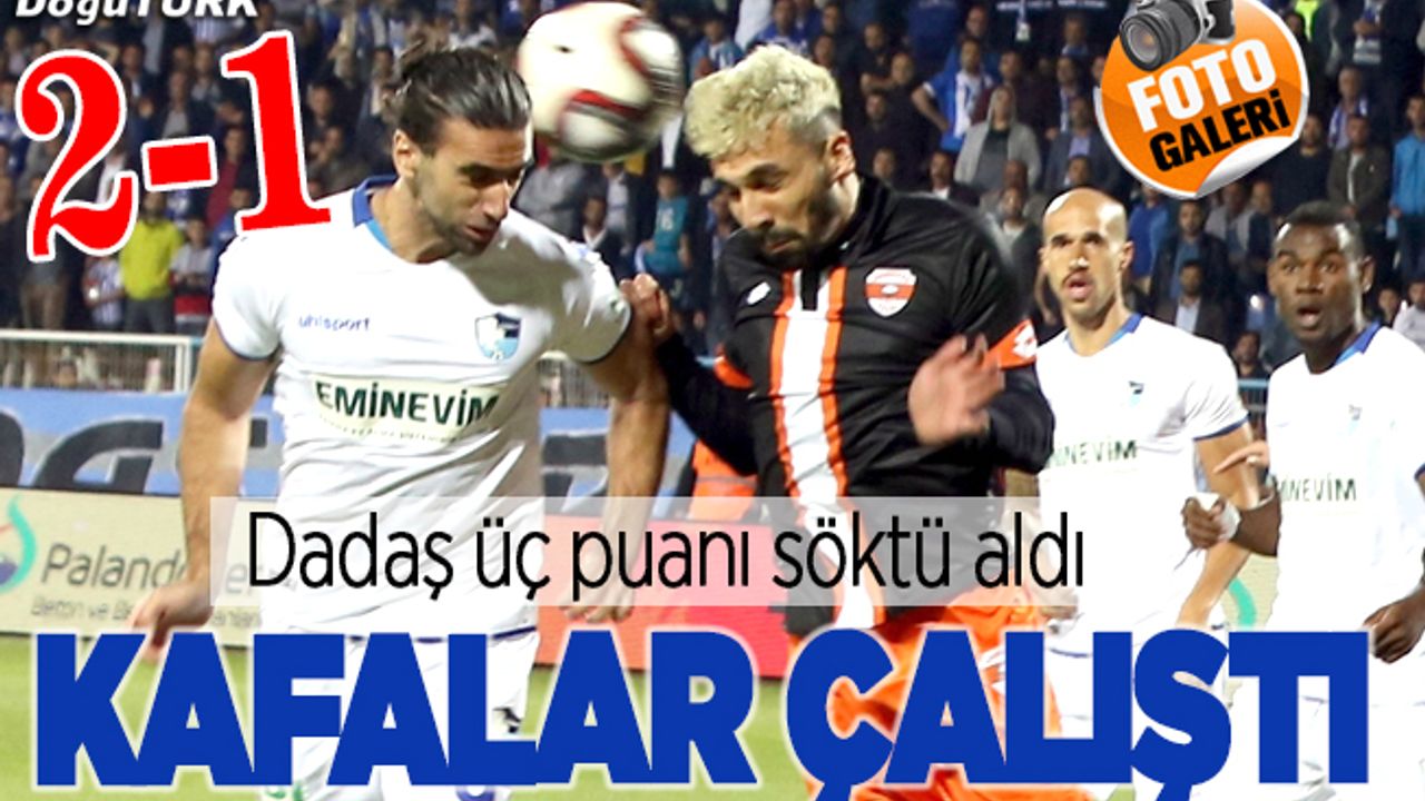 Sözeri iyi başladı: Dadaş üç puanı söktü aldı