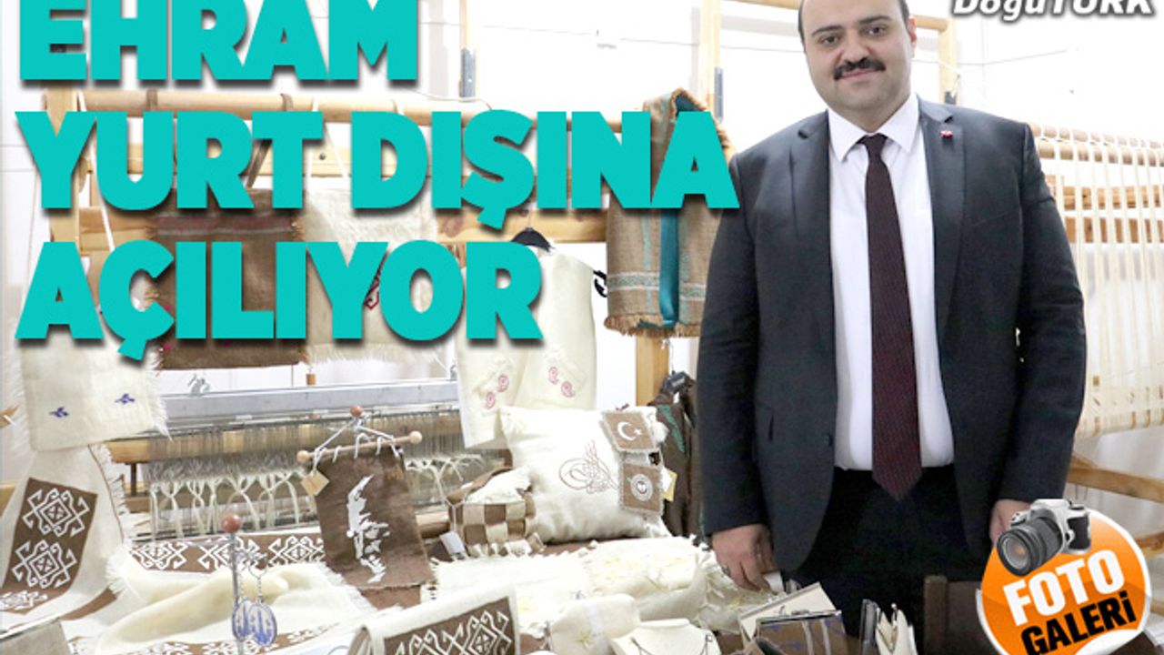Coğrafi işaretli "ehram"a yurt dışında pazar arayışı