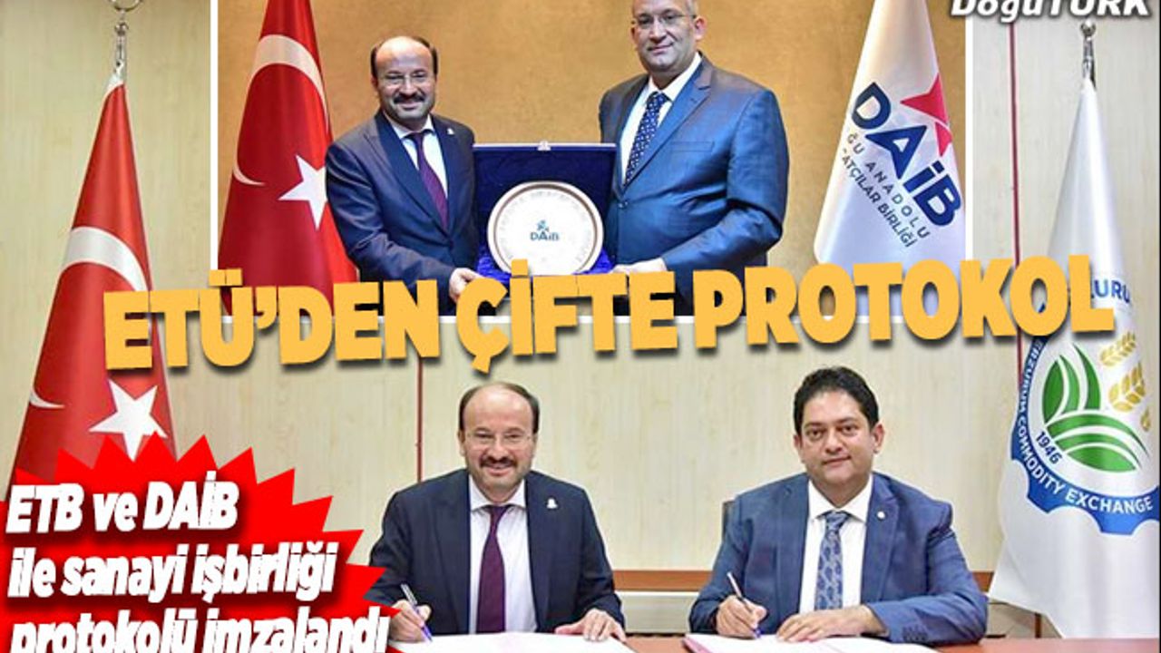 ETÜ'den ETB ve DAİB ile sanayi işbirliği protokolü