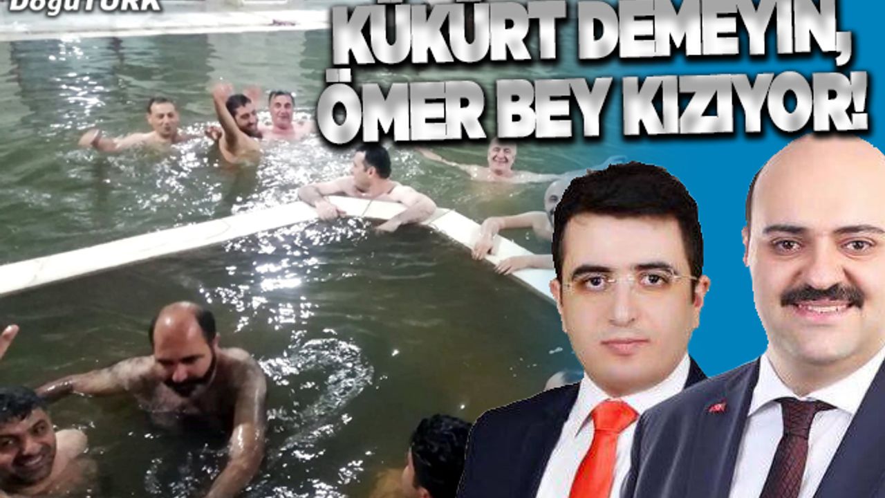 Kükürt demeyin, Ömer bey kızıyor!