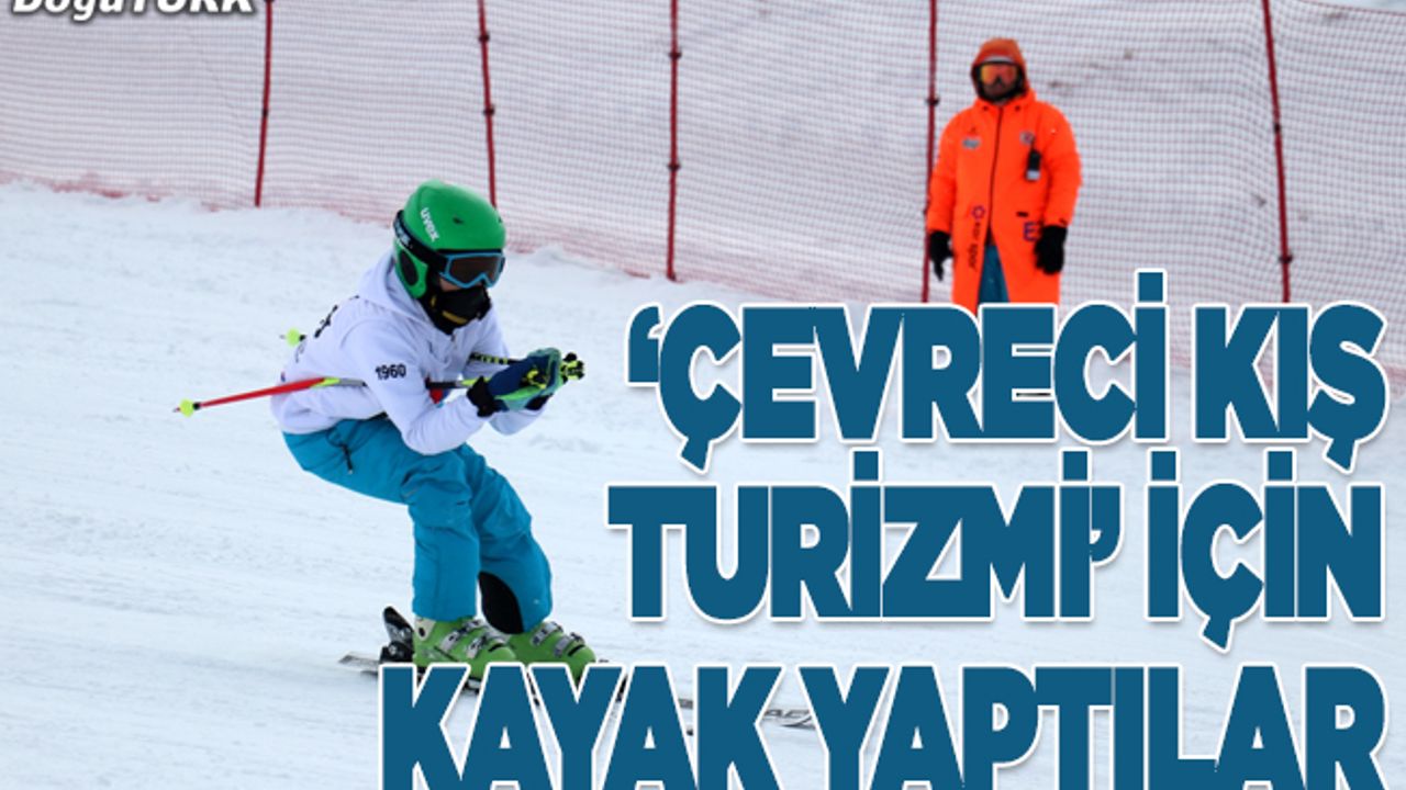 "Çevreci Kış Turizmi" için Erzurum'da kayak yaptılar