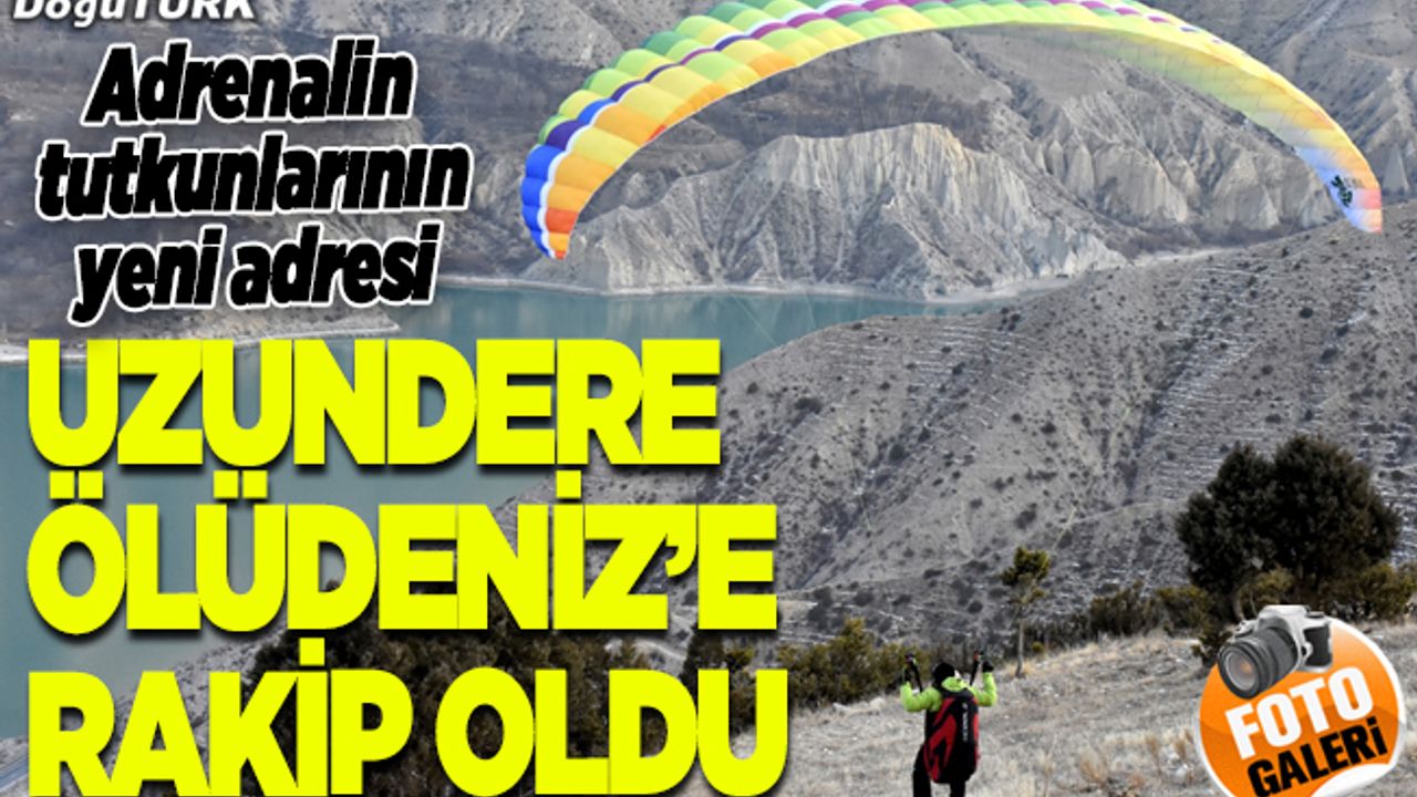 "Sakin kent Uzundere" ekstrem sporcularının yeni adresi oldu