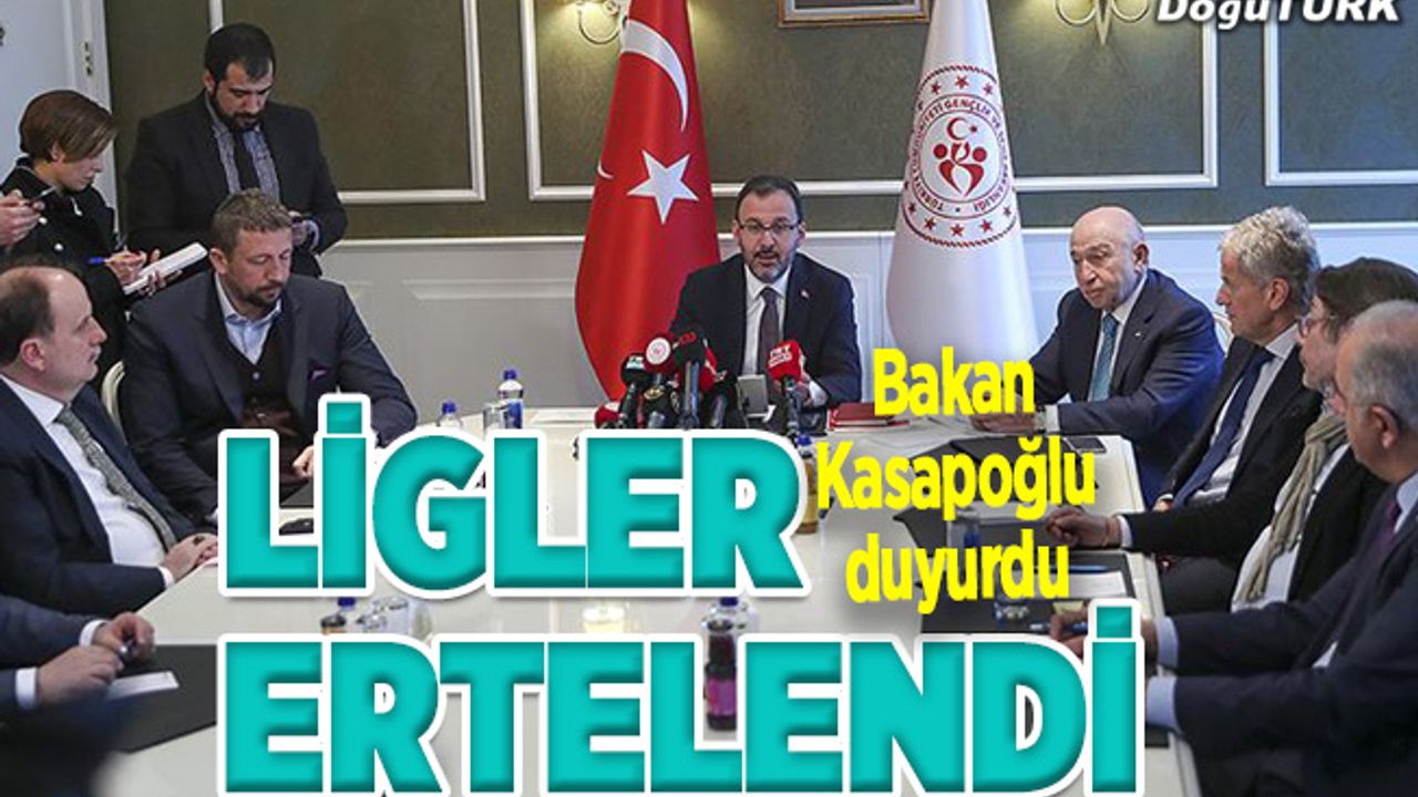 Bakan Kasapoğlu: Koronavirüs nedeniyle ligler ertelendi