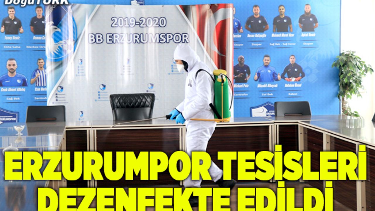 BB Erzurumpor'un tesisleri dezenfekte edildi