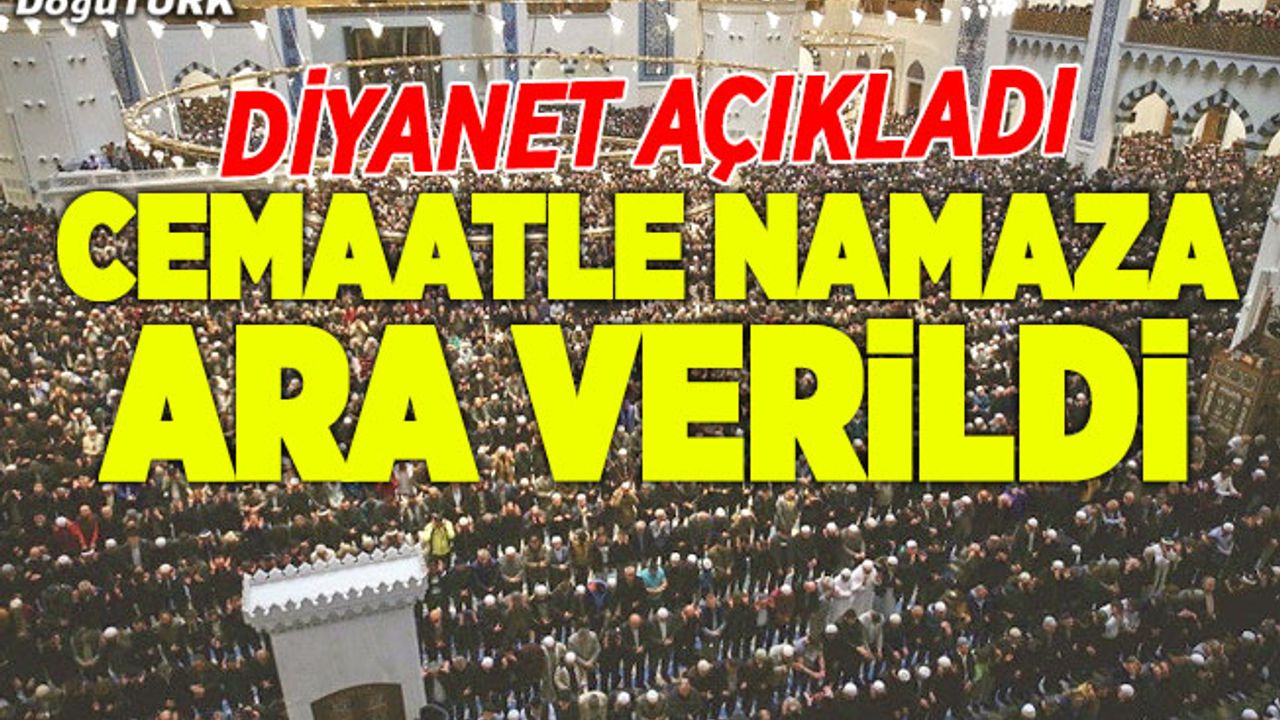 Cemaatle namaza ara verildi