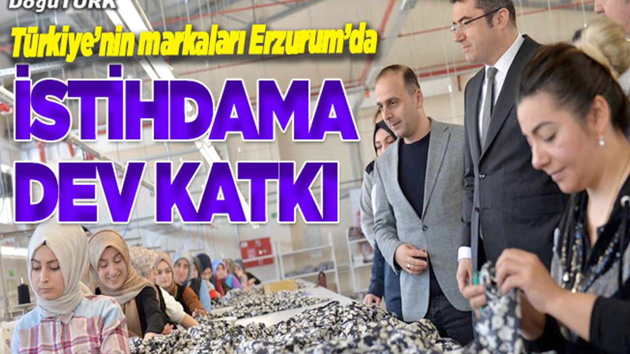 Doğu Anadolu'da "sanayi ve istihdam" hareketliliği