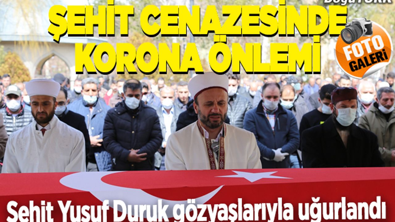 Şehit Yusuf Duruk son yolculuğuna uğurlandı
