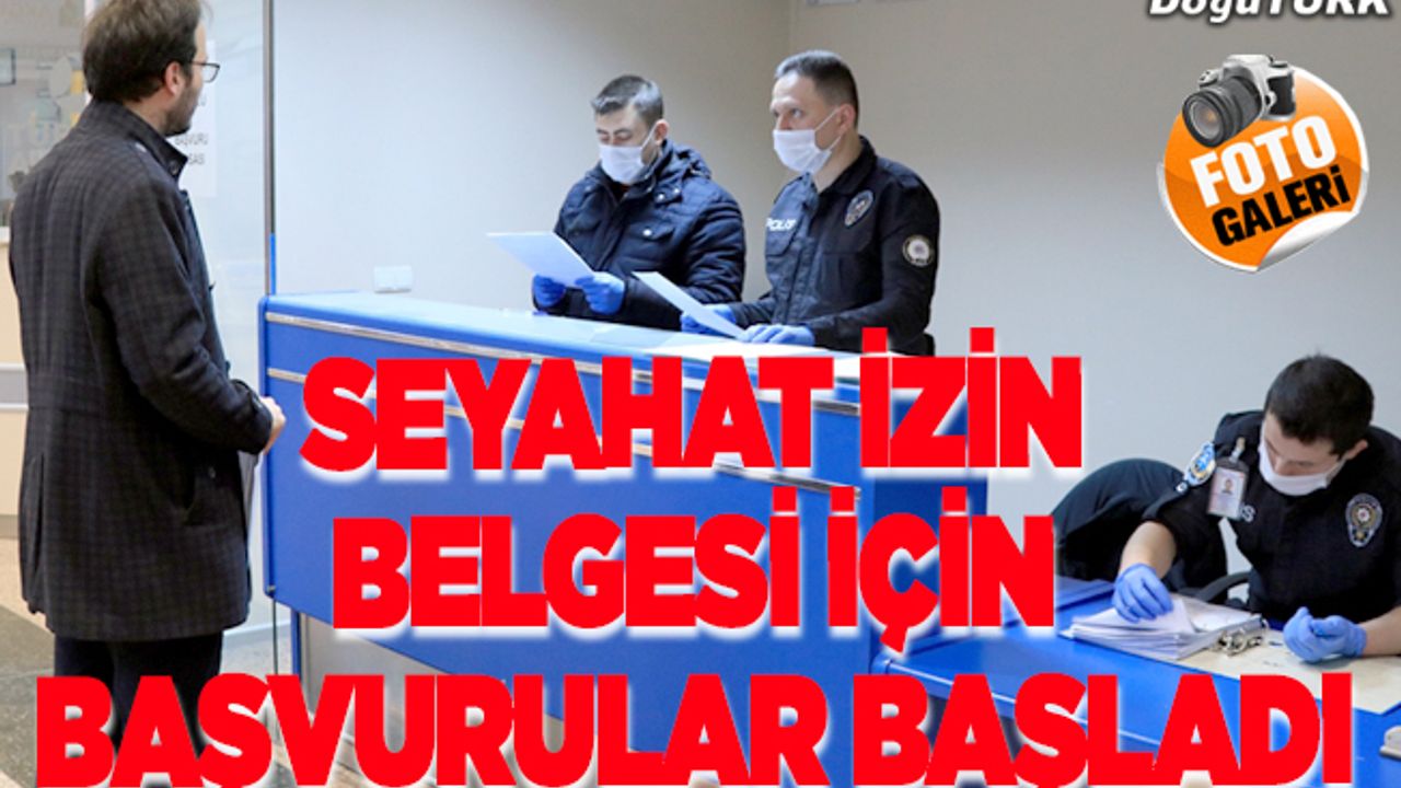 Seyahat izin belgesi için başvurular başladı