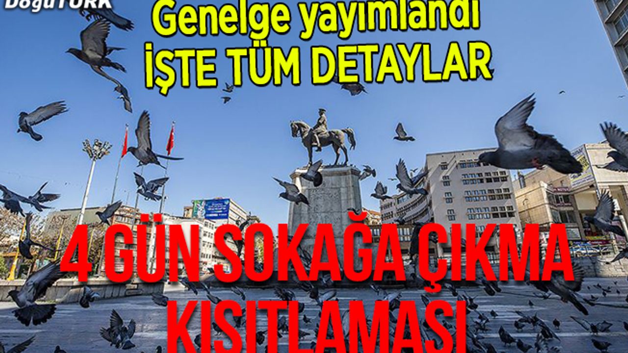 İçişleri Bakanlığından 4 günlük sokağa çıkma kısıtlamasına ilişkin genelge