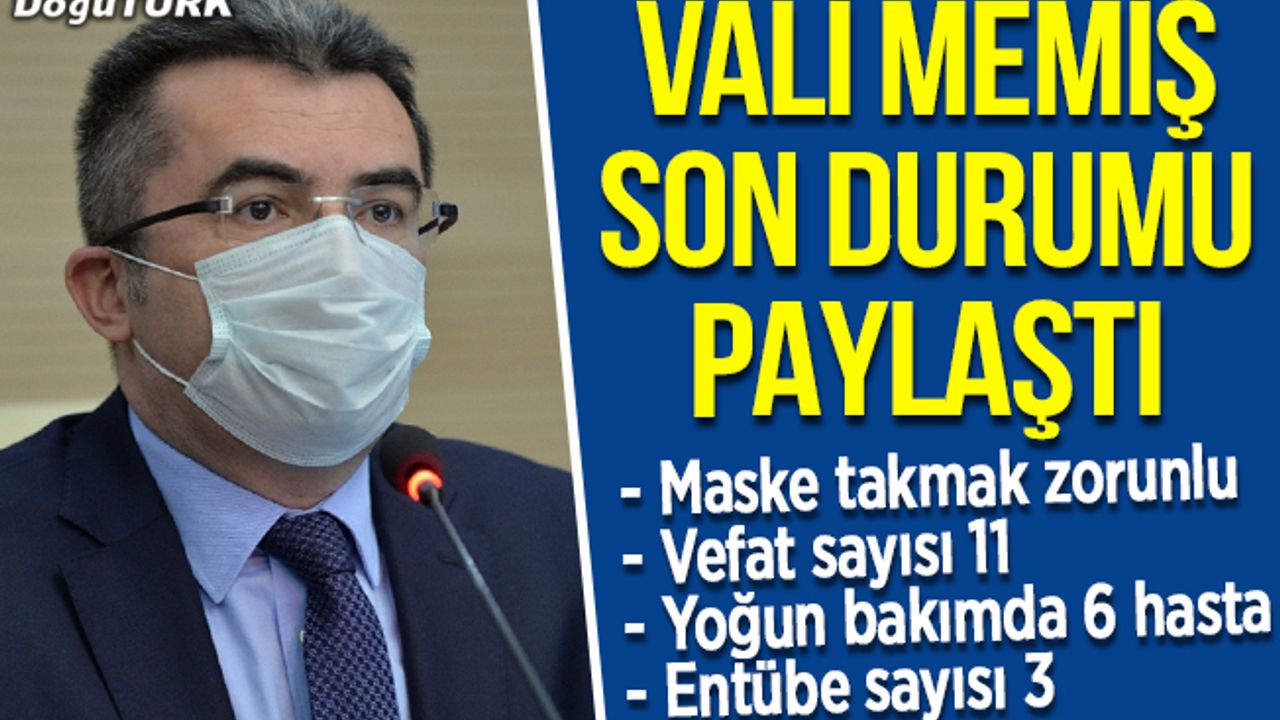 Vali Memiş son durumu paylaştı; Horasan'daki vakalar böyle arttı