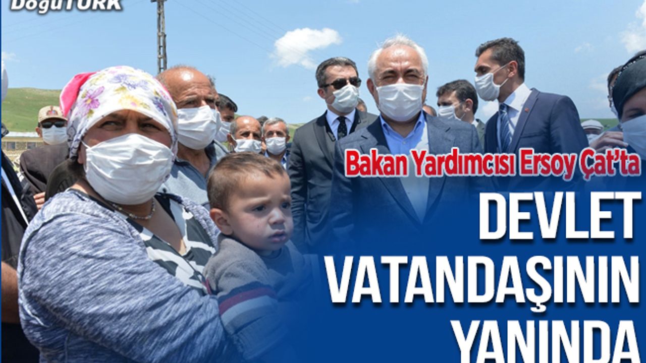 Bakan Yardımcısı Ersoy, Çat'ta incelemelerde bulundu