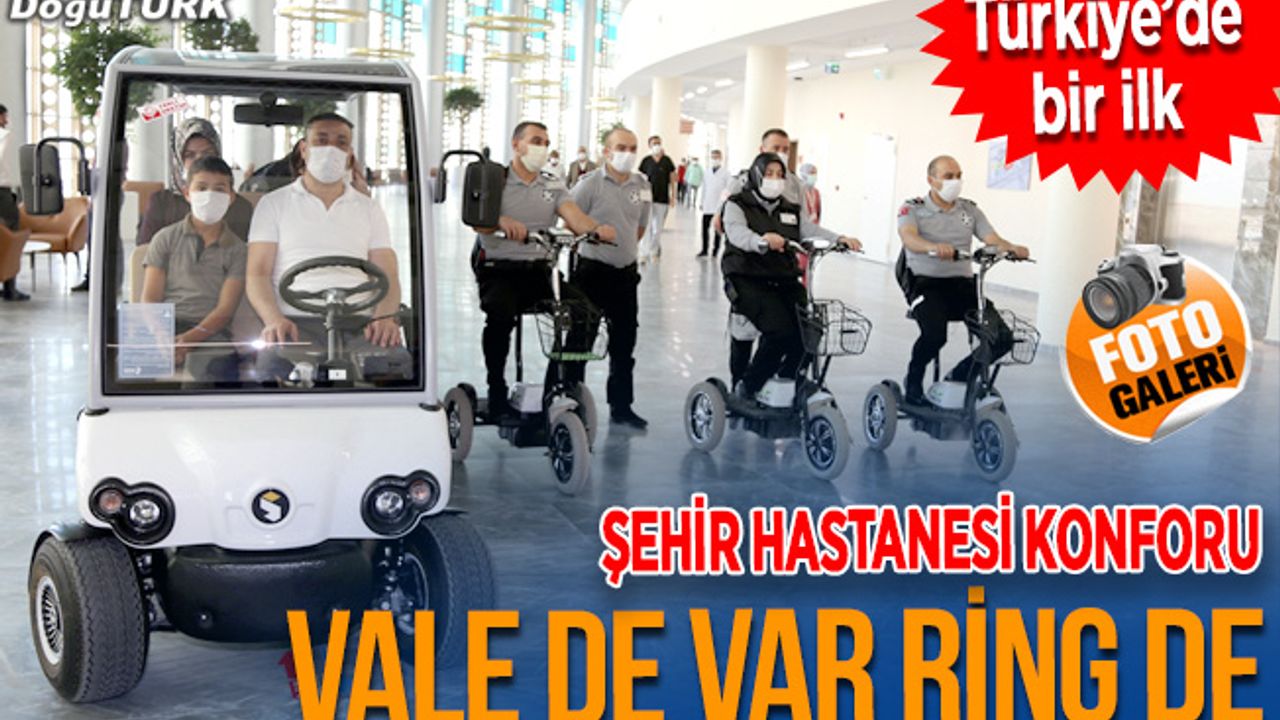 Erzurum Şehir Hastanesi "vale ve ring" hizmetiyle konfor sağlıyor