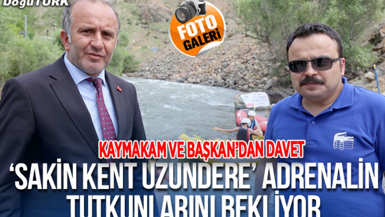 "Sakin kent Uzundere" adrenalin tutkunlarını bekliyor