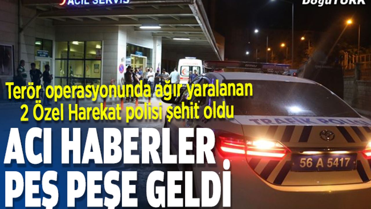 Acı haberler peş peşe geldi; 2 polis şehit