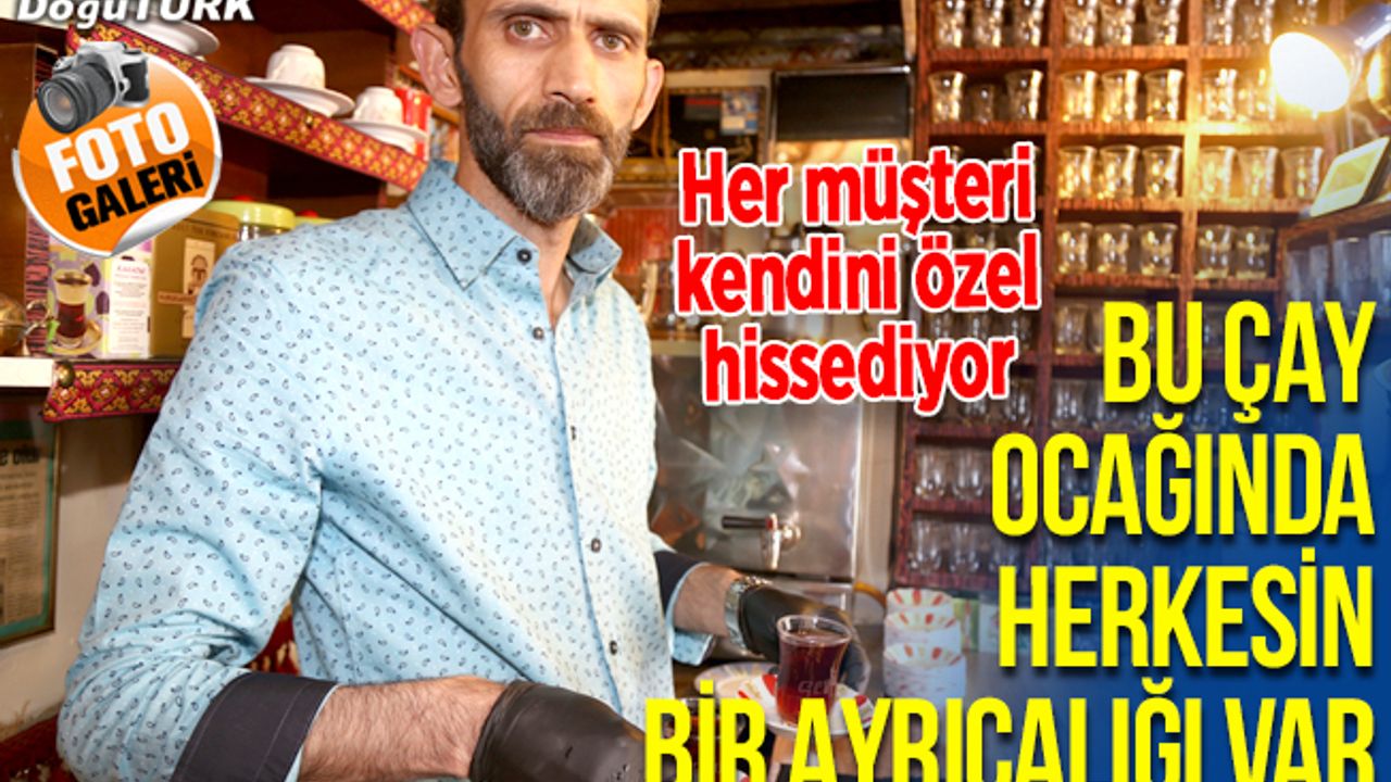 Bu çay ocağında her müşterinin bir ayrıcalığı var!