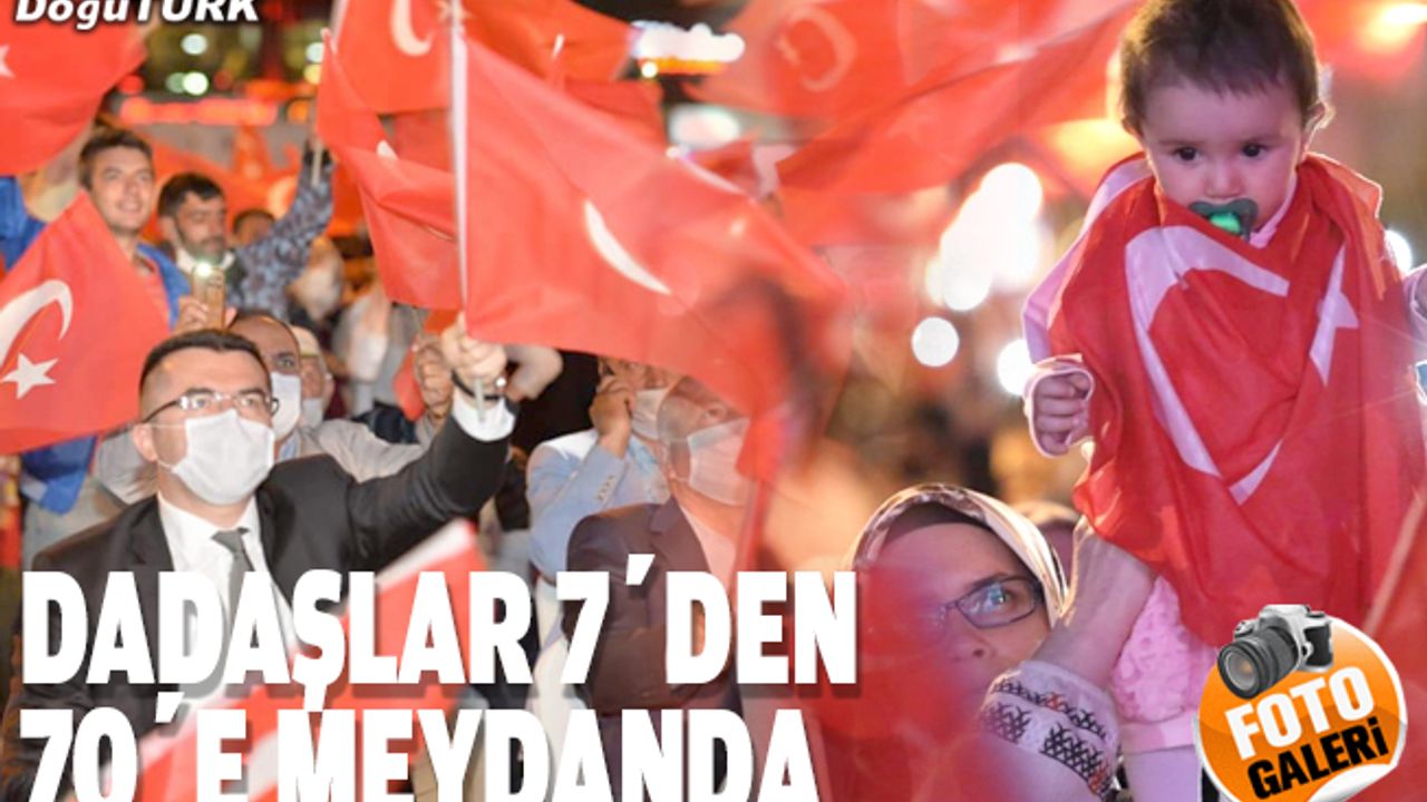 Dadaşlar Türk bayraklarıyla demokrasi nöbeti tuttu