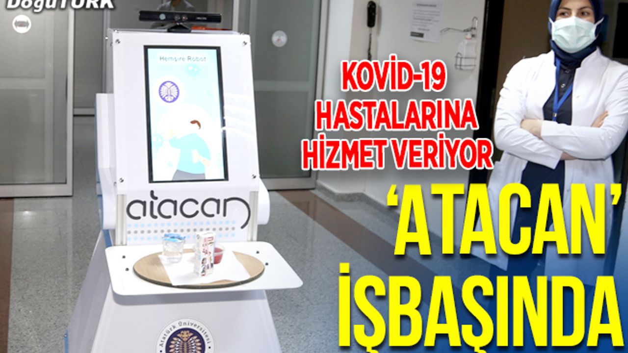 Kovid-19 hastalarının hemşire robotu "Atacan" göreve başladı