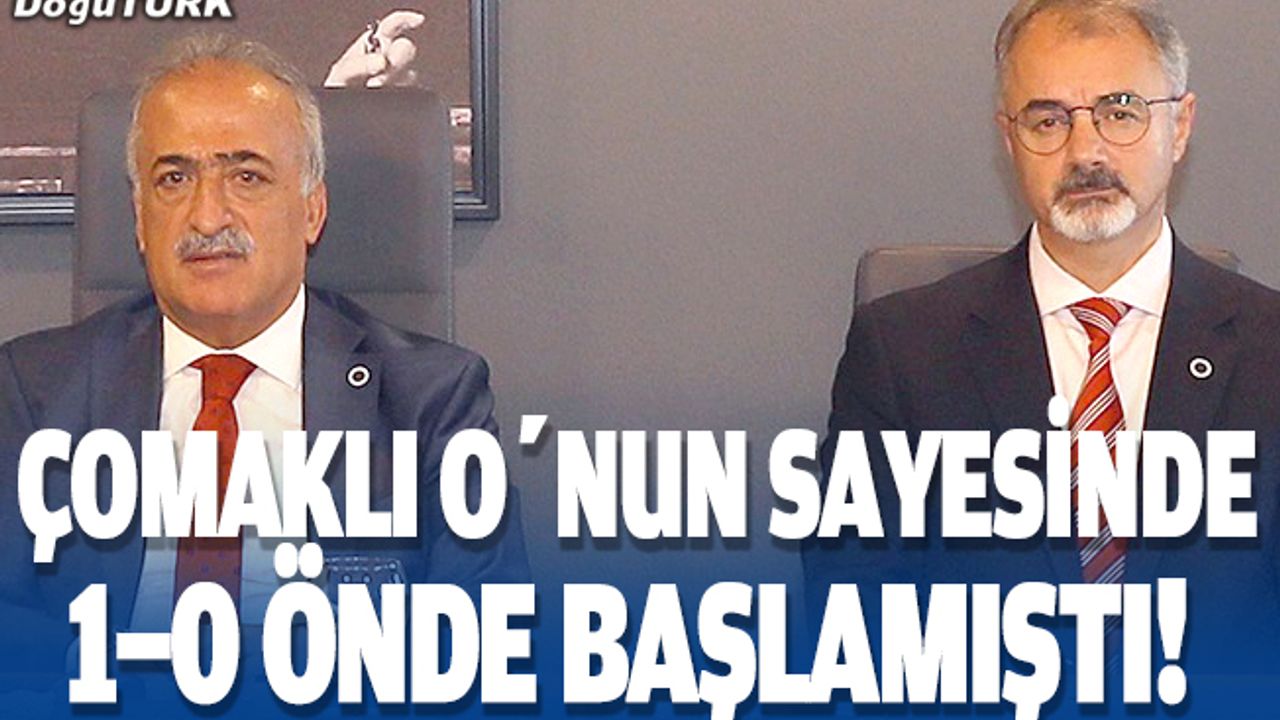 Çomaklı o’nun sayesinde 1-0 önde başlamıştı!