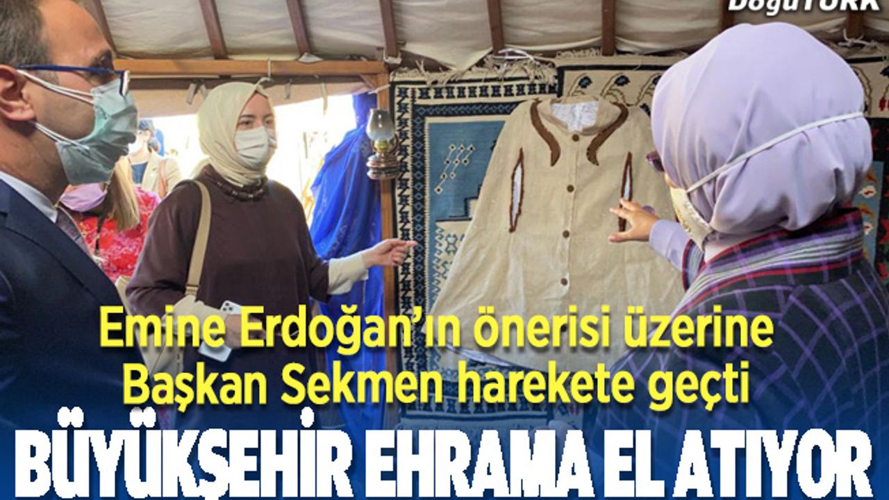 Emine Erdoğan istedi, Başkan Sekmen ehram için harekete geçti