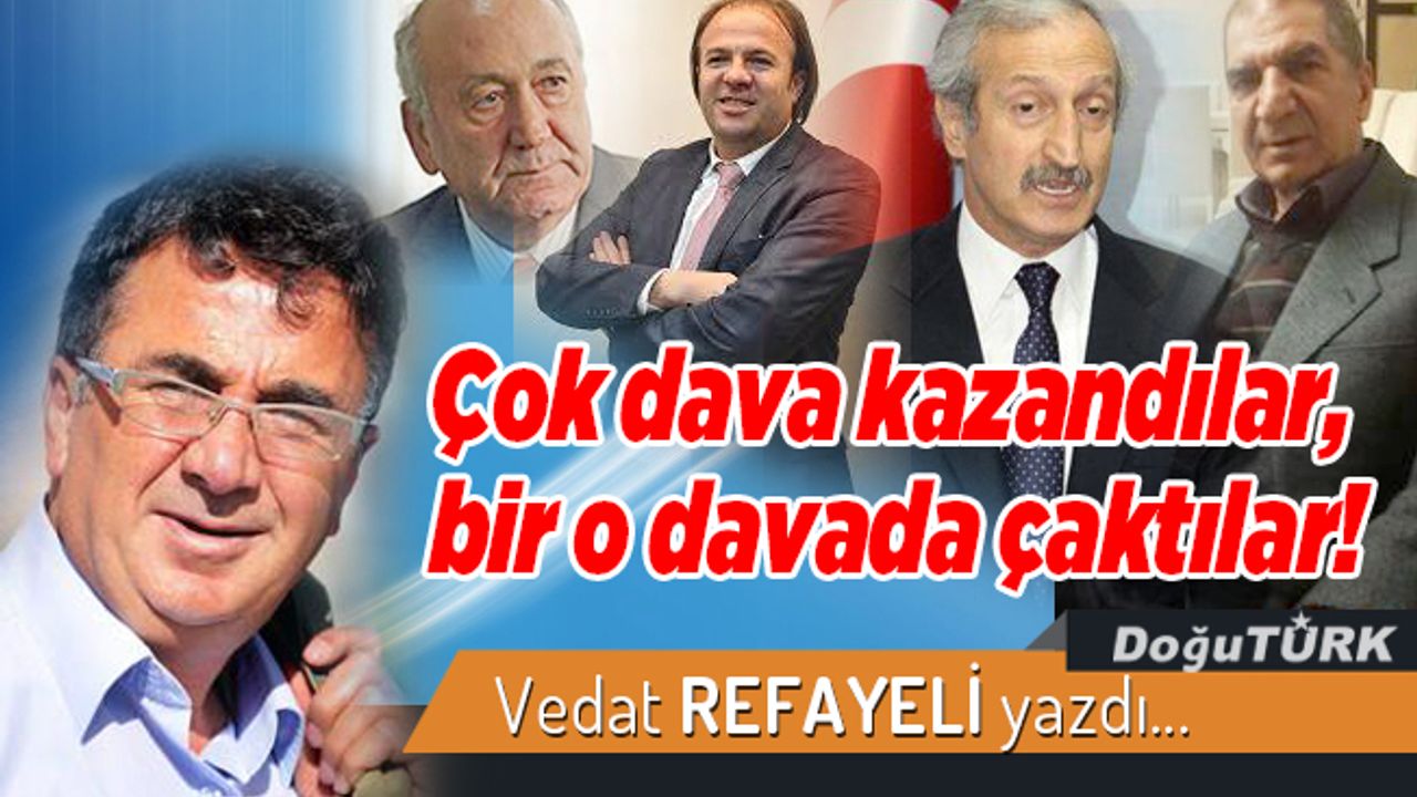 Çok dava kazandılar, bir o davada çaktılar!