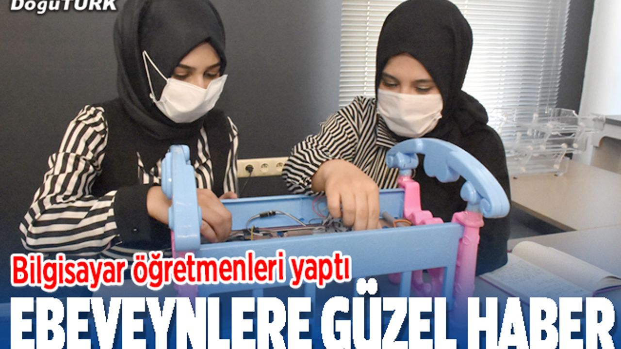 Erzurum'da bilgisayar öğretmenlerinden "akıllı beşik"