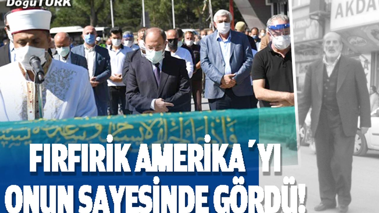 Fırfırik Amerika’yı onun sayesinde gördü!