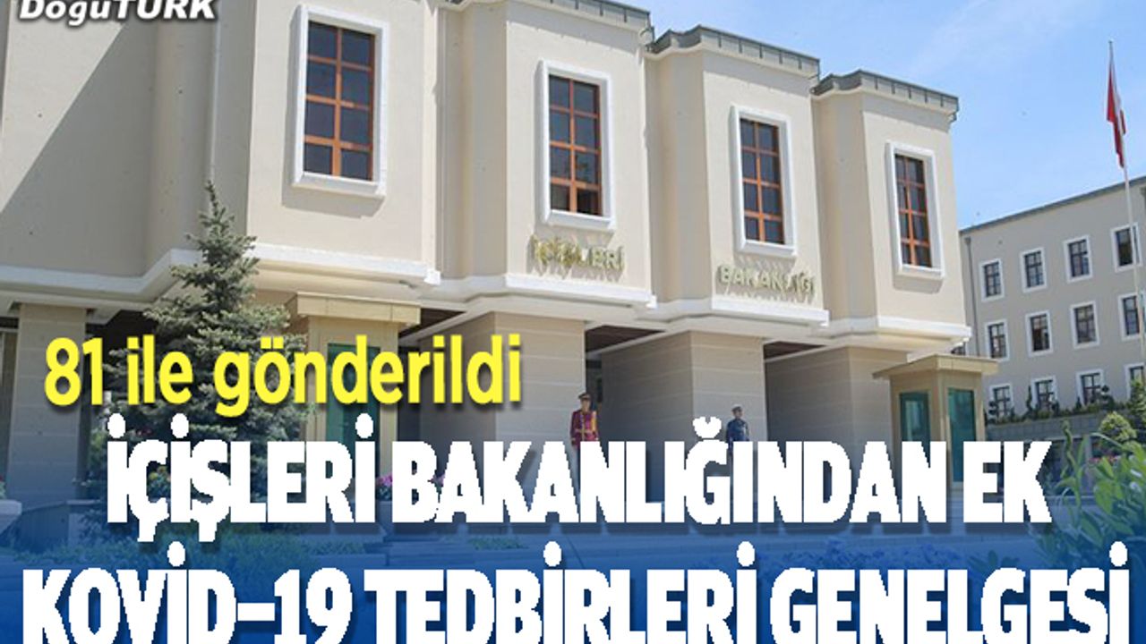 İçişleri Bakanlığından ek 'Kovid-19 Tedbirleri genelgesi
