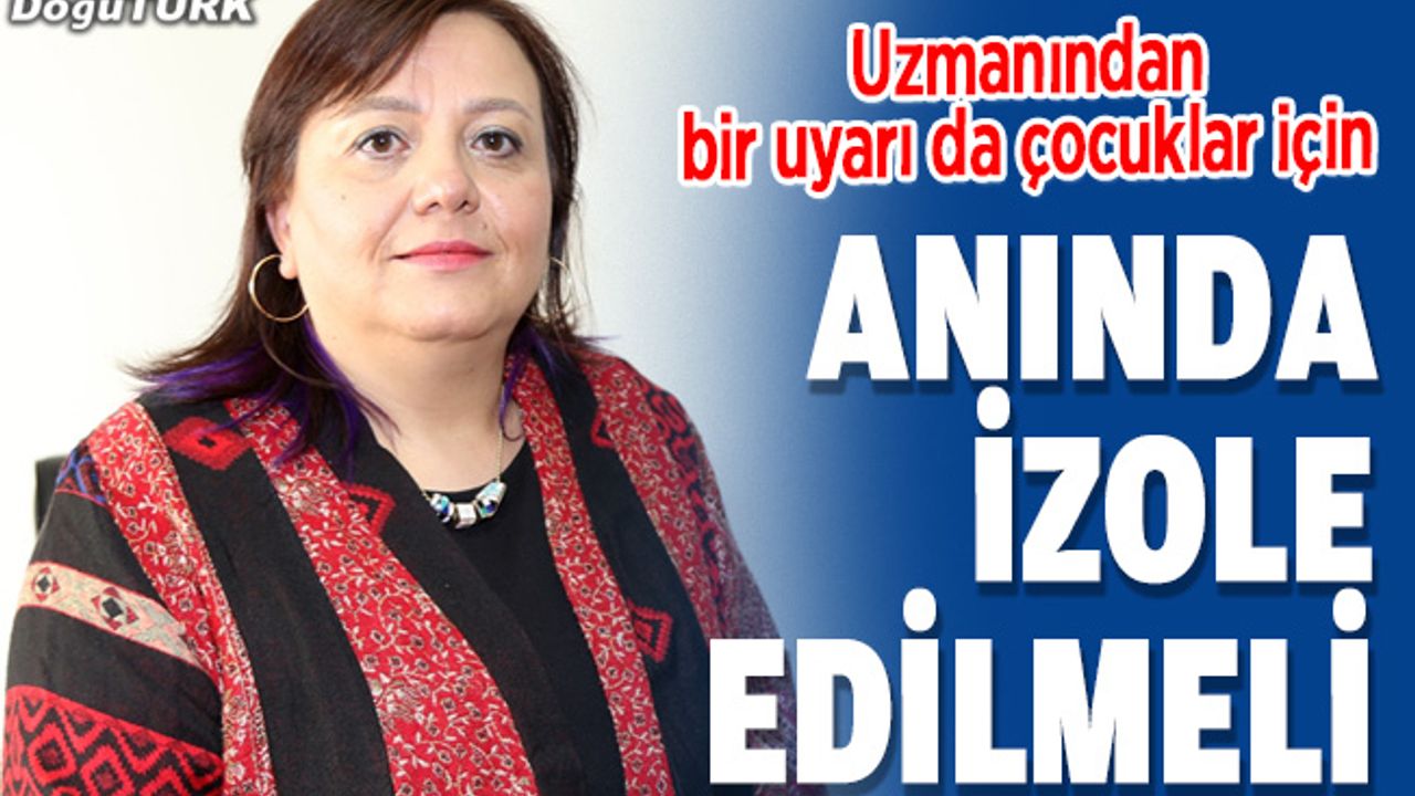 Kovid-19 semptomu olan çocuklar anında izole edilmeli