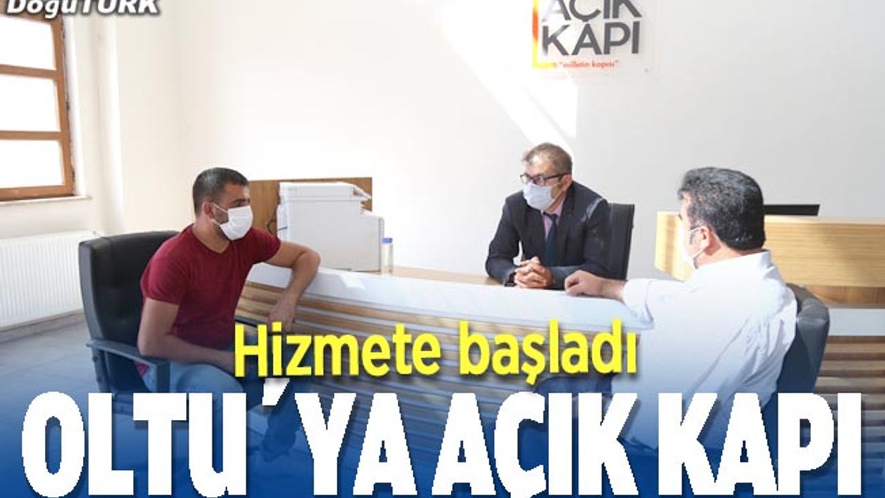 Oltu'da "açık kapı bürosu" hizmete başladı
