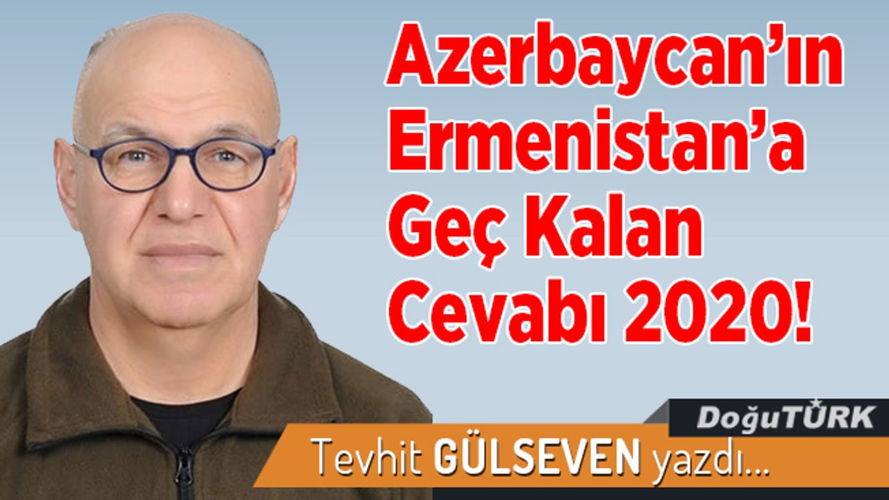Azerbaycan’ın Ermenistan’a Geç Kalan Cevabı 2020!