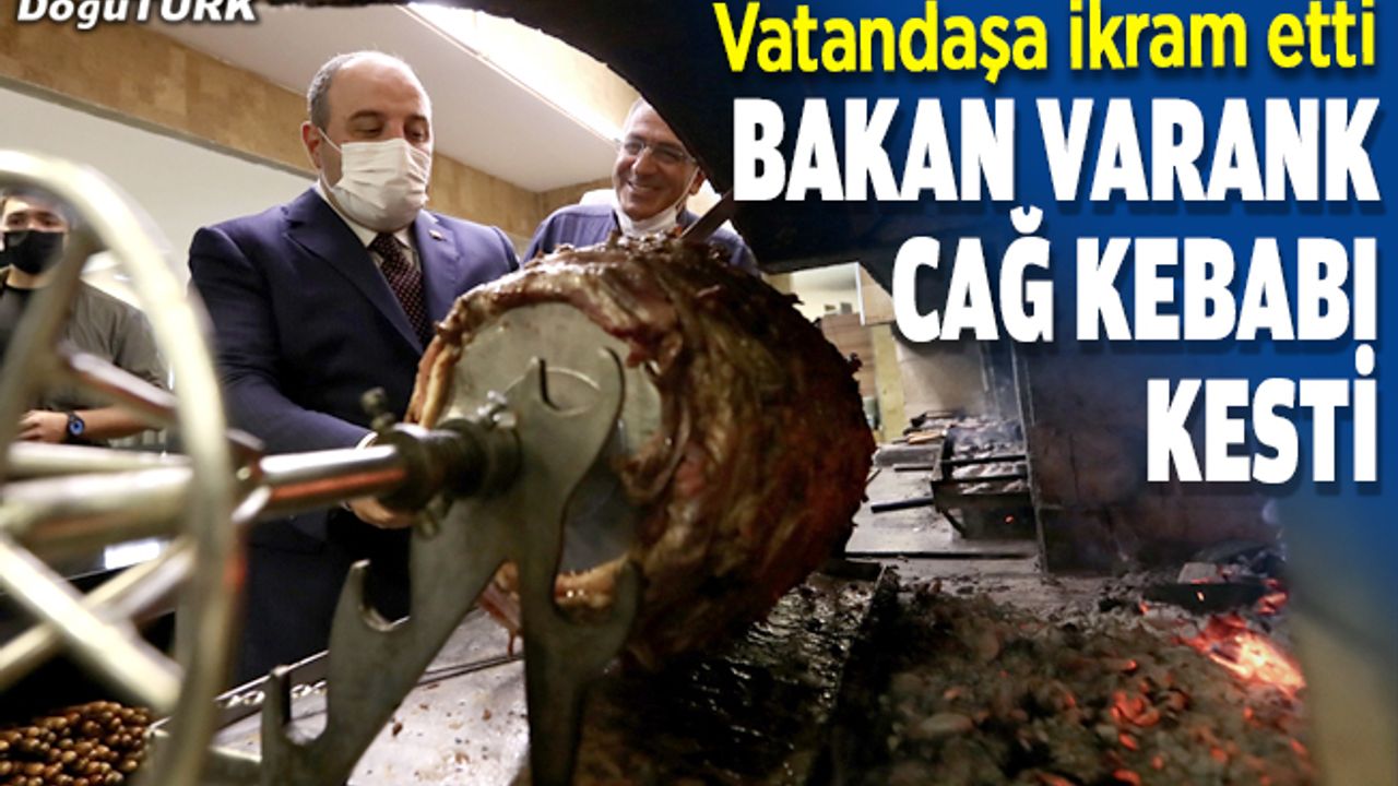 Bakan Varank, Erzurum'da cağ kebabı kesti