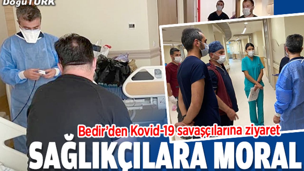 Bedir'den Kovid-19 savaşçılarına ziyaret