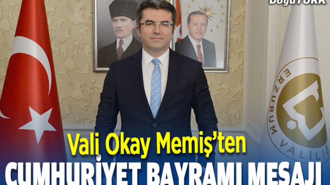 Erzurum Valisi Memiş'ten Cumhuriyet Bayramı mesajı