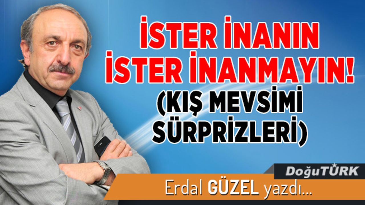 İSTER İNANIN İSTER İNANMAYIN! (KIŞ MEVSİMİ SÜRPRİZLERİ)
