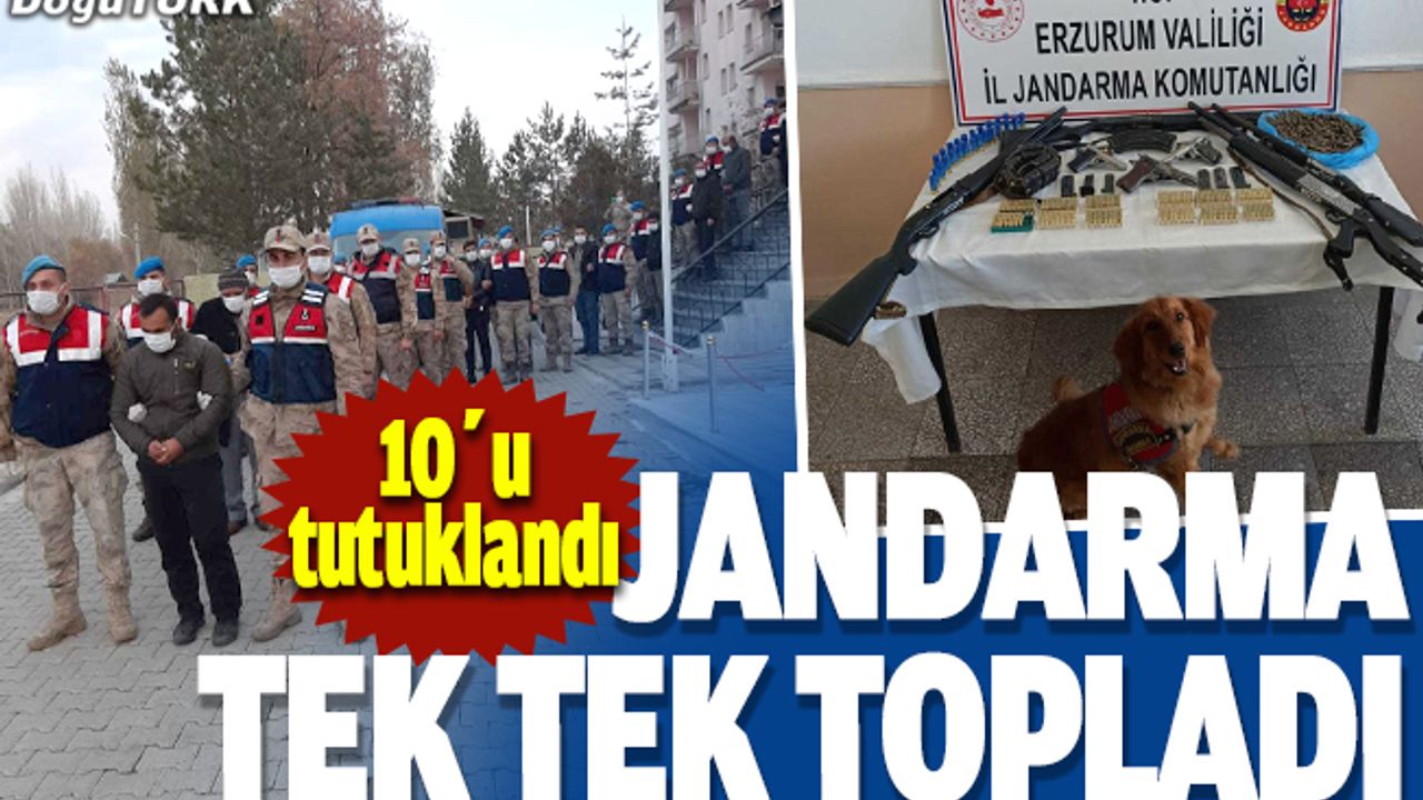 Erzurum'da dev operasyon; Jandarma tek tek topladı