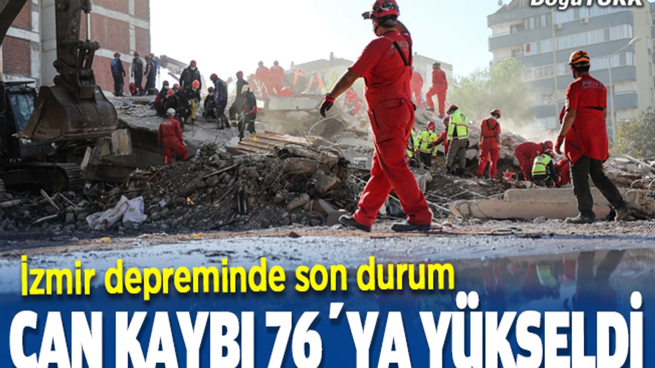 İzmir'deki depremde can kaybı 76'ya yükseldi