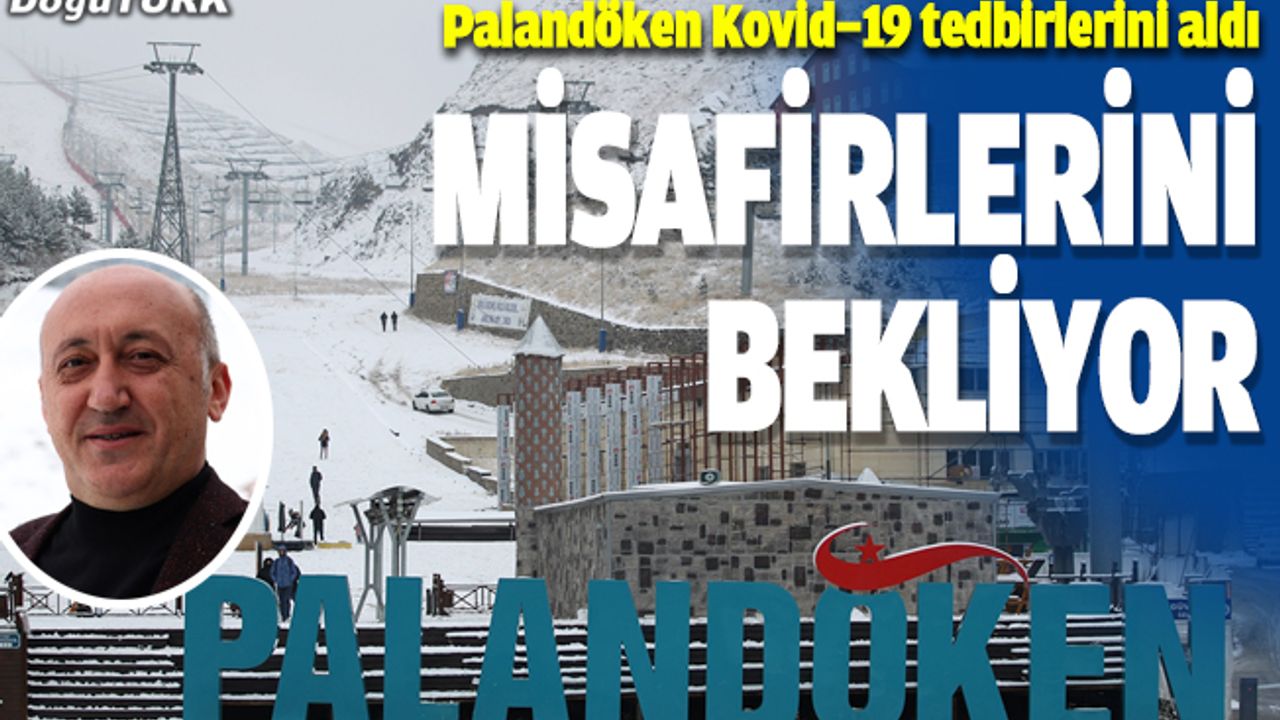 Palandöken misafirleri için tüm Kovid-19 tedbirlerini aldı