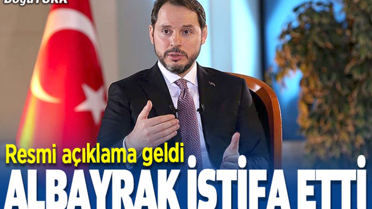 Resmi açıklama geldi; Albayrak'ın istifası kabul edildi