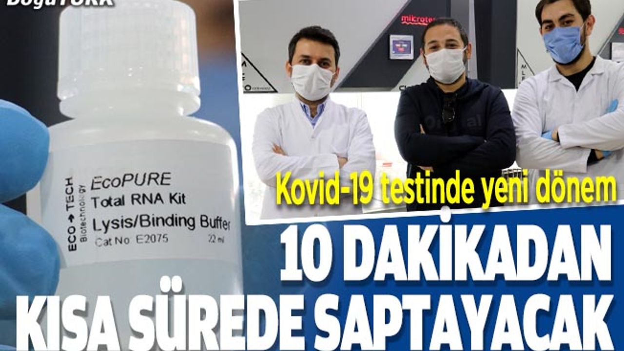 TÜBİTAK desteğiyle geliştirilen kit Kovid-19'u 10 dakikadan kısa sürede saptayacak