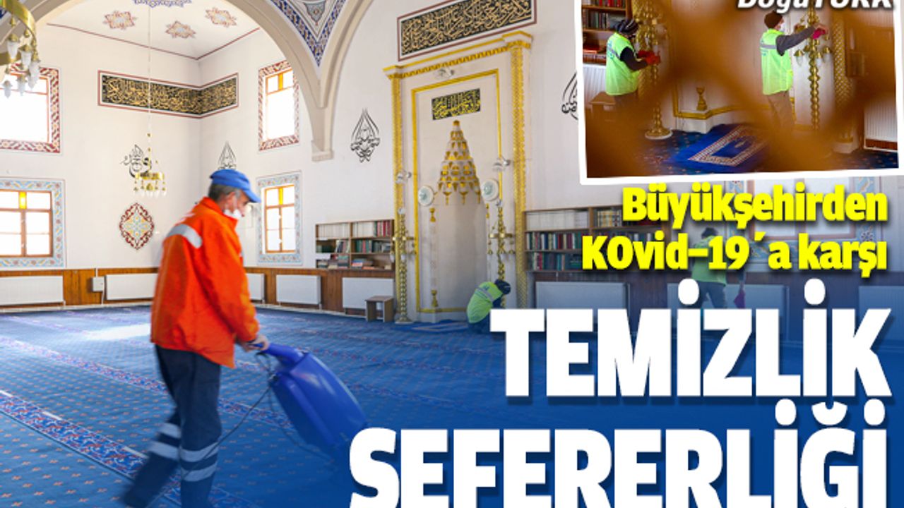 Büyükşehirin Kovid-19’a karşı temizlik seferberliği sürüyor
