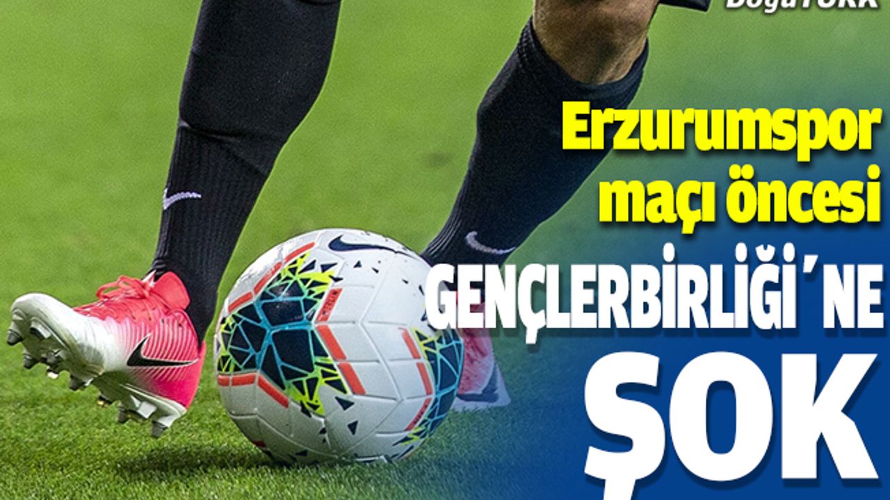 Erzurumspor maçı öncesi Gençlerbirliği'nde şok gelişme